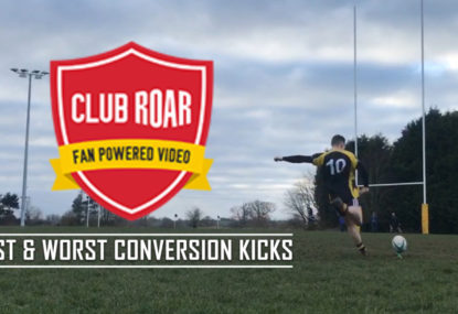 Club Roar's Best & Worst Conversion Kicks